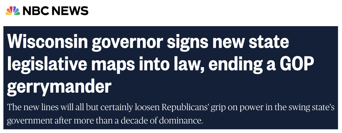 NBC News: Wisconsin governor signs new state legislative maps into law, ending a GOP gerrymander